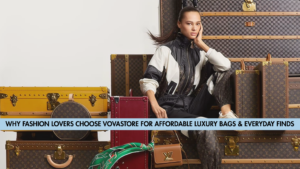 Why Fashion Lovers Choose Vovastore for Affordable Luxury Bags & Everyday Finds